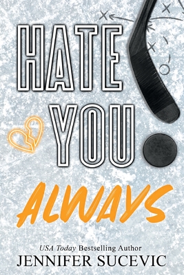 Hate You Always: An Enemies-to_lovers New Adult Sports Romance (Western Wildcats Hockey)