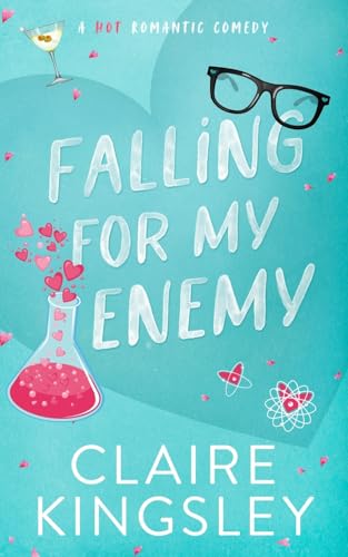 Falling for My Enemy: A Hot Romantic Comedy (Dirty Martini Running Club)