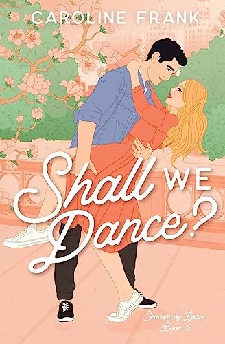 Shall We Dance?: An Enemies to Lovers Romantic Comedy (Seasons of Love)