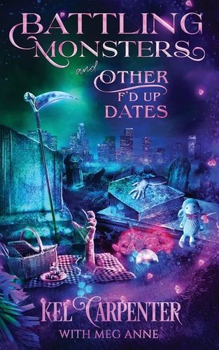Battling Monsters and Other F'd Up Dates: A Hilarious Urban Fantasy Romantic Comedy (Reapers of the Grimm Brotherhood)