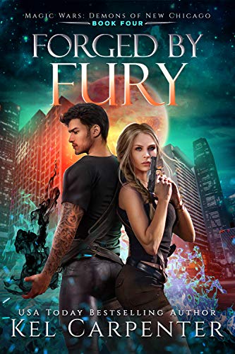 Forged by Fury : Magic Wars: Demons of New Chicago