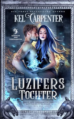 Luzifers Tochter: Königin der Verdammten (Magie Der Verdammten Und Göttliche Schicksale)