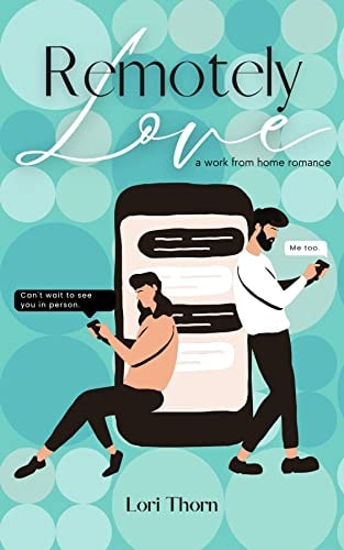 Remotely Love: A work from home romance