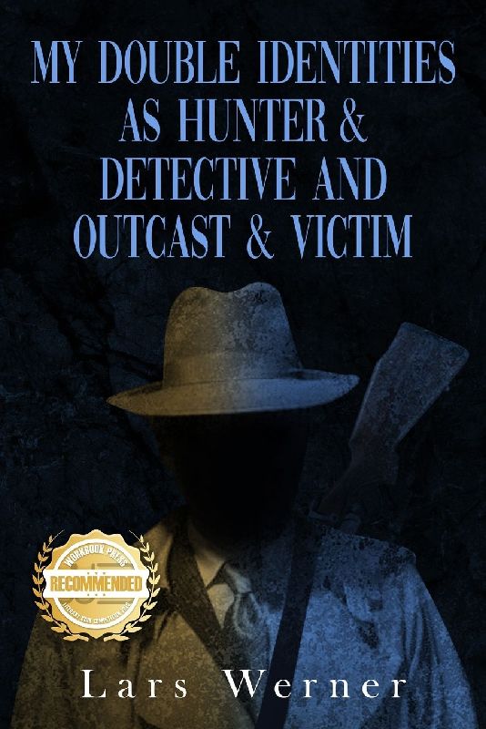 My Double Identities as Hunter & Detective and Outcast & Victim