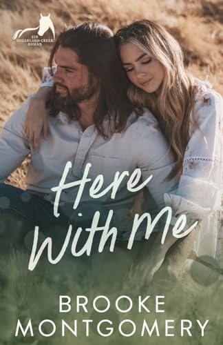 Here With Me: German Edition (Reihe Sugarland Creek, Band 1)