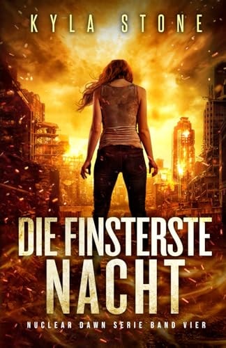 Die Finsterste Nacht: Nuclear Dawn Serie Band Vier