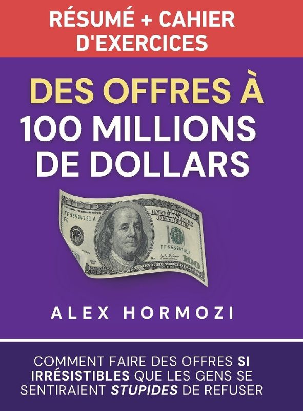 Des Offres à 100 millions de dollars Résumé et cahier d'exercices