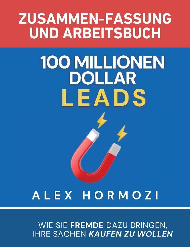 100 Millionen Dollar Leads Zusammen-fassung und Arbeitsbuch