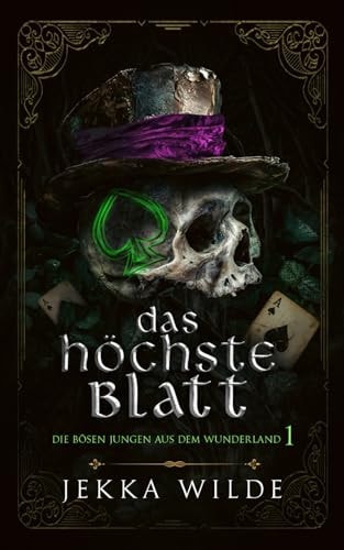 Das höchste Blatt (Die Bösen Jungen aus dem Wunderland, Band 1)