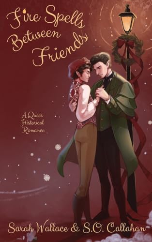 Fire Spells Between Friends: A Queer Historical Romance (Fae & Human Relations: Regency Fantasy)