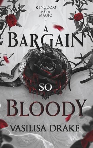 A Bargain So Bloody (Kingdom of Dark Magic, Band 1)