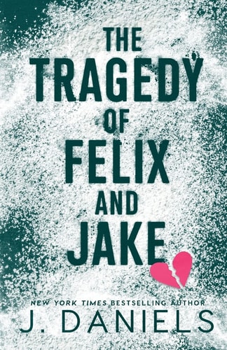 The Tragedy of Felix and Jake: A Forbidden Standalone Romance