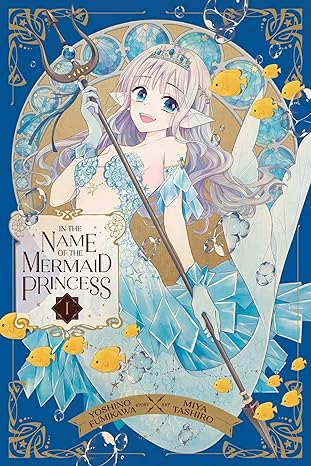 In the Name of the Mermaid Princess, Vol. 1 (1)
