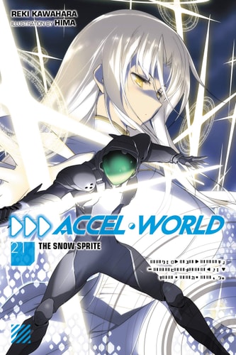 Accel World, Vol. 21 (light novel): The Snow Sprite (Accel World, 21)
