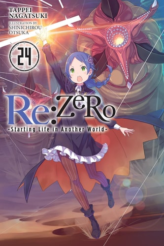 Re:ZERO -Starting Life in Another World-, Vol. 24 (light novel) (Re:ZERO -Starting Life in Another World-, 24)
