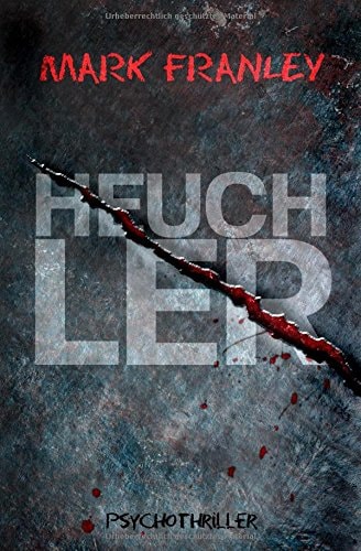 Heuchler: Psychothriller (Mike Köstner)