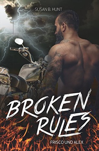 BROKEN RULES Frisco und Alex: Der Fire Devils MC 6