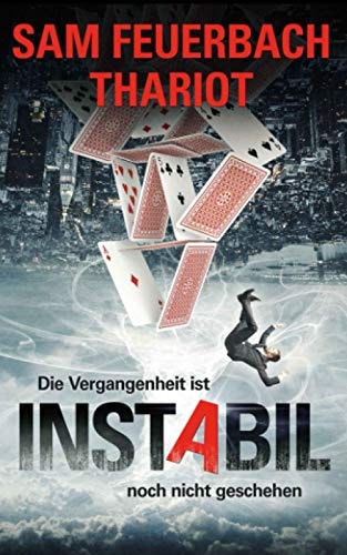 Instabil - Die Vergangenheit ist noch nicht geschehen