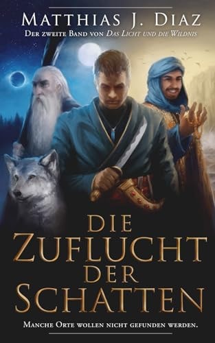 Die Zuflucht der Schatten: Der zweite Band von Das Licht und die Wildnis