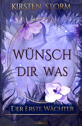 Wünsch dir Was: Der erste Wächter (Chronik der Wünsche)