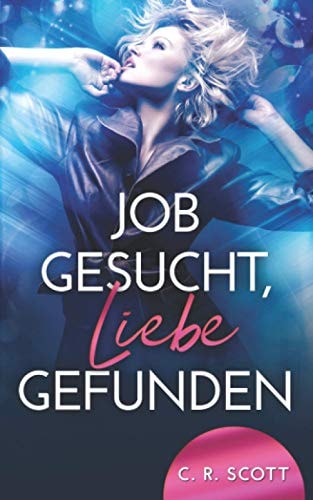 Job gesucht, Liebe gefunden