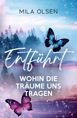 Entführt - Wohin die Träume uns tragen (Entführt: Under Northern Skies, Band 4)