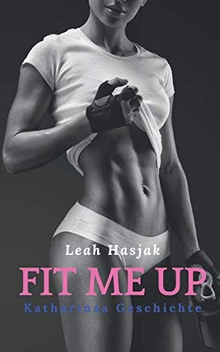 Fit me up: Katharinas Geschichte