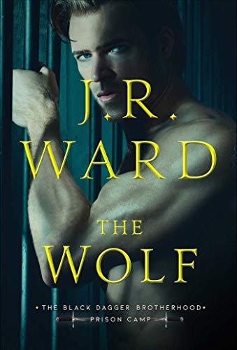 The Wolf (Black Dagger Brotherhood: Prison Camp Book 2)