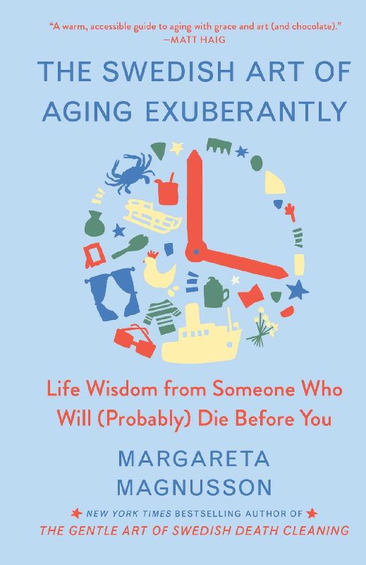 The Swedish Art of Aging Exuberantly
