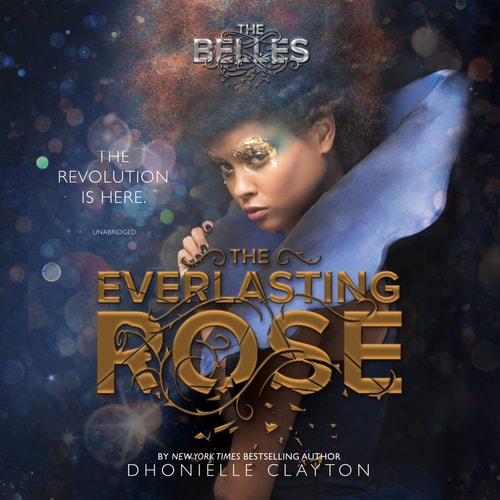 The Everlasting Rose: The Belles Series, book 2 (Belles Series, 2)