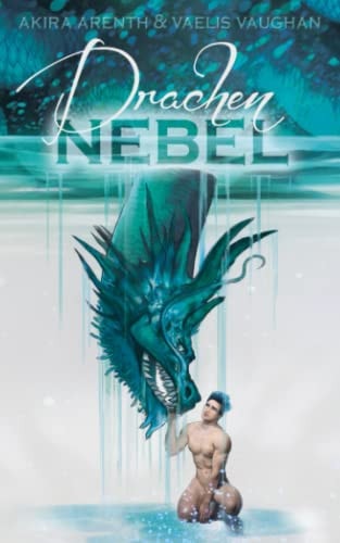 Drachennebel: Gay Romance Fantasy / Dragon Yaoi