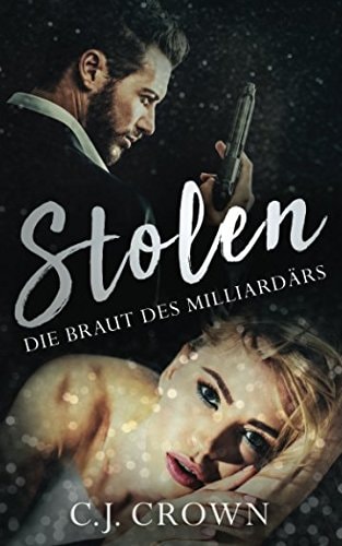 Stolen: Die Braut des Milliardärs (Dark Mafia Princess)