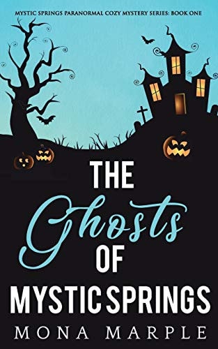 The Ghosts of Mystic Springs (Mystic Springs Paranormal Cozy Mystery Series, Band 1)