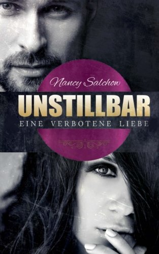 Unstillbar: Eine verbotene Liebe