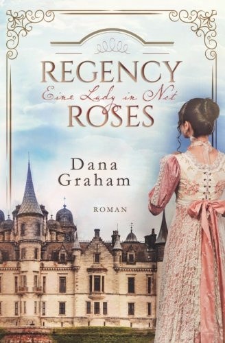 Regency Roses. Eine Lady in Not
