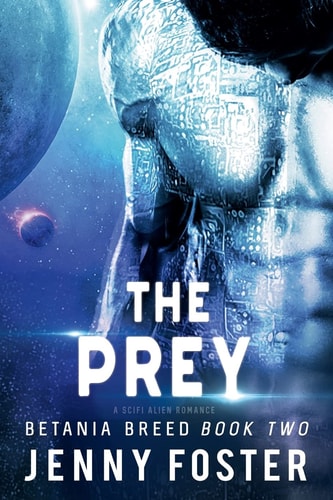 The Prey: A SciFi Alien Romance (Betania Breed)