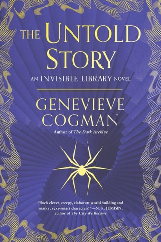 The Untold Story (The Invisible Library Novel Book 8)