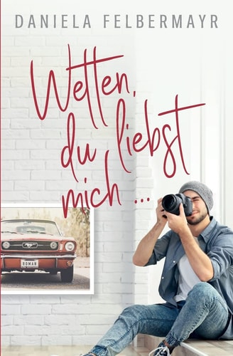 Wetten, Du liebst mich!?!