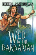 Wed to the Barbarian (Barbarian Duet, Band 1)