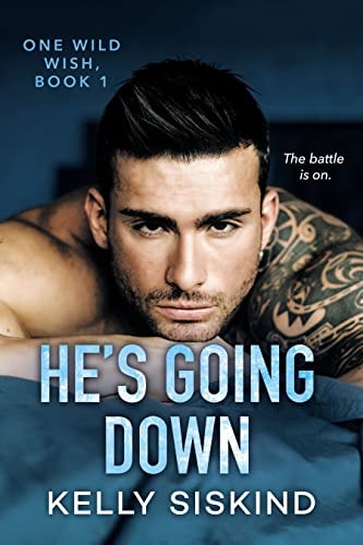 He's Going Down: An Enemies to Lovers Hot Romantic Comedy (One Wild Wish Book 1)