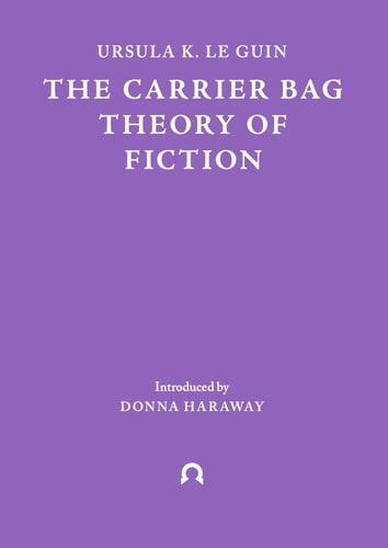 The Carrier Bag Theory of Fiction (Terra Ignota)
