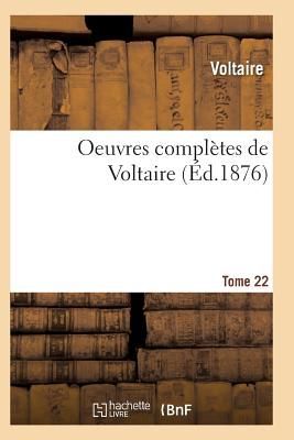 Oeuvres complètes de Voltaire. Tome 22