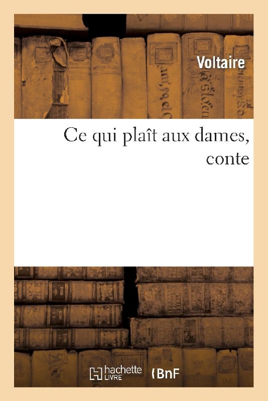CE Qui Plaît Aux Dames, Conte