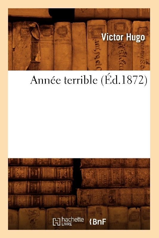 Année terrible (Éd.1872)