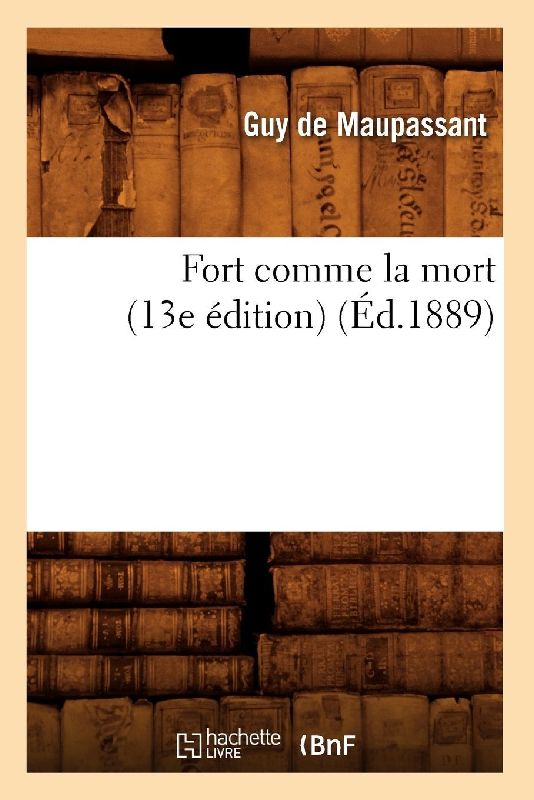 Fort Comme La Mort (13e Édition) (Éd.1889)
