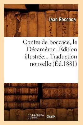 Contes de Boccace, Le Décaméron. Édition Illustrée. Traduction Nouvelle (Éd.1881)