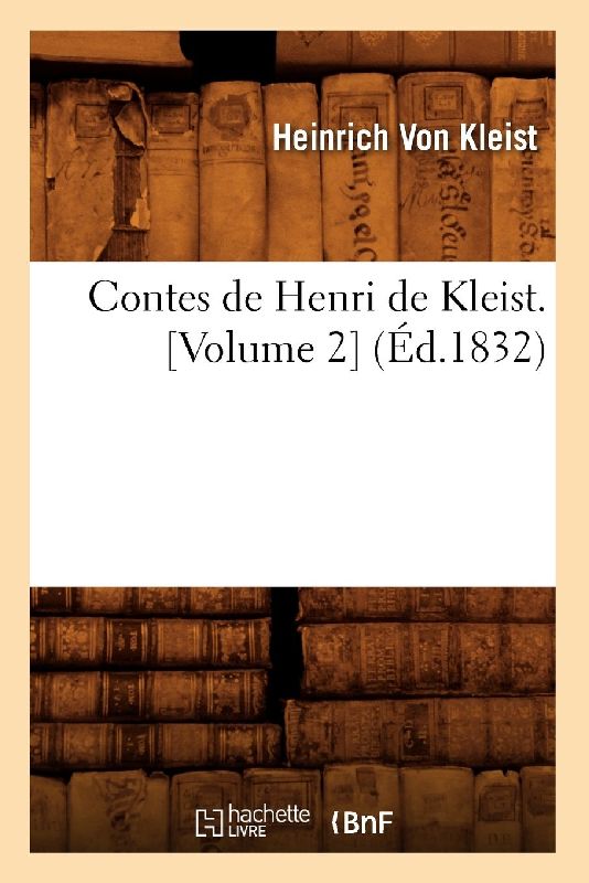 Contes de Henri de Kleist. [Volume 2] (Éd.1832)