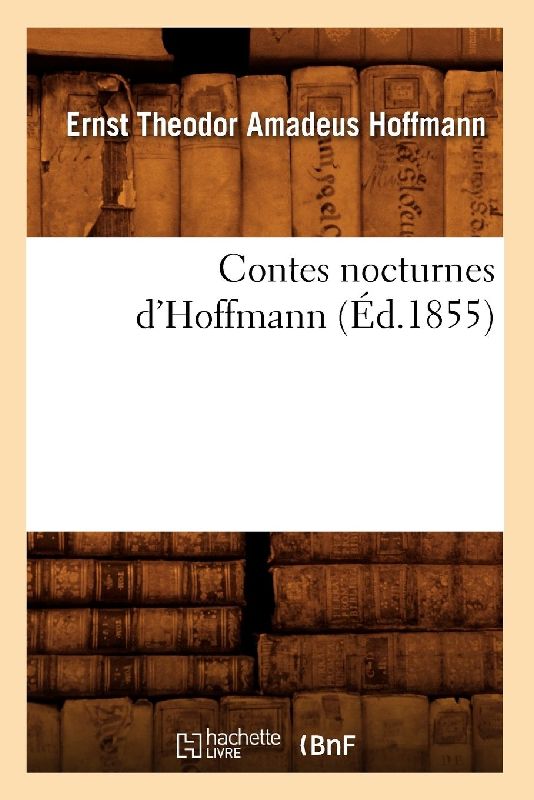 Contes Nocturnes d'Hoffmann (Éd.1855)