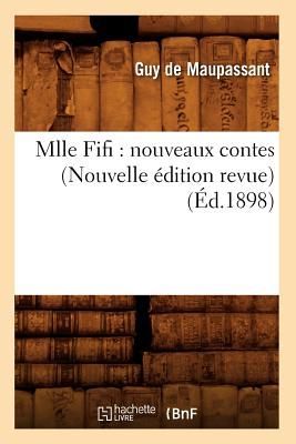 Mlle Fifi: Nouveaux Contes (Nouvelle Édition Revue) (Éd.1898)