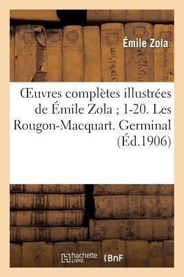 Oeuvres Complètes Illustrées de Émile Zola 1-20. Les Rougon-Macquart. Germinal